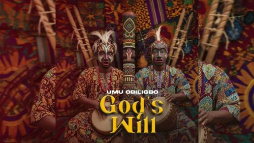 Umu Obiligbo – God's Will Umu Obiligbo – God's Will