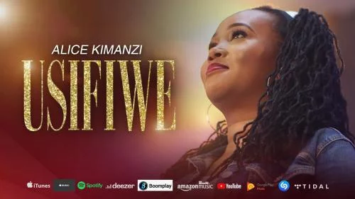 Alice Kimanzi – Usifiwe |Official Video| Alice Kimanzi – Usifiwe |Official Video|
