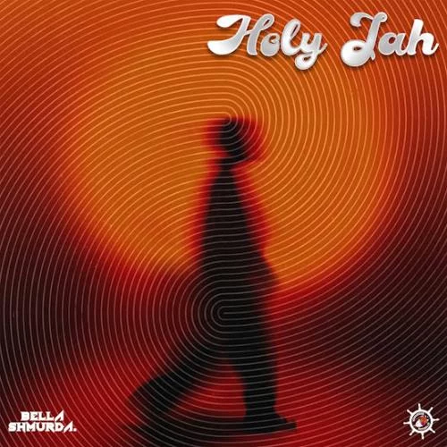Bella Shmurda – Holy Jah Bella Shmurda – Holy Jah