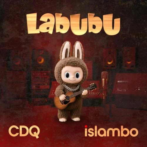 CDQ – Labubu ft Islambo CDQ – Labubu ft Islambo