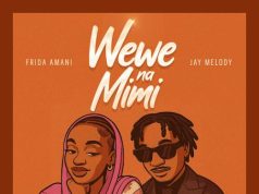 Frida Amani – Wewe na mimi (bongo Flava) Ft. Jay melody Frida Amani – Wewe na mimi (bongo Flava) Ft. Jay melody