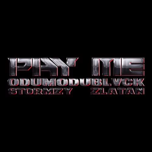 ODUMODUBLVCK – PAY ME ft. Stormzy & Zlatan ODUMODUBLVCK – PAY ME ft. Stormzy & Zlatan