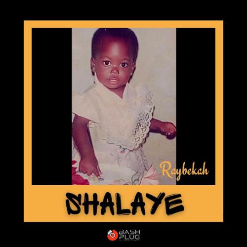 Raybekah – Shalaye Raybekah – Shalaye
