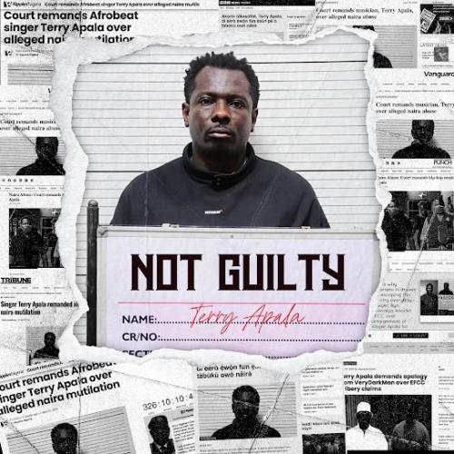 Terry Apala – NOT GUILTY Terry Apala – NOT GUILTY