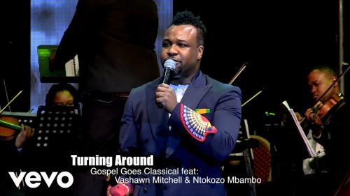 VaShawn Mitchell – Turning Around ft Ntokozo Mbambo VaShawn Mitchell – Turning Around ft Ntokozo Mbambo