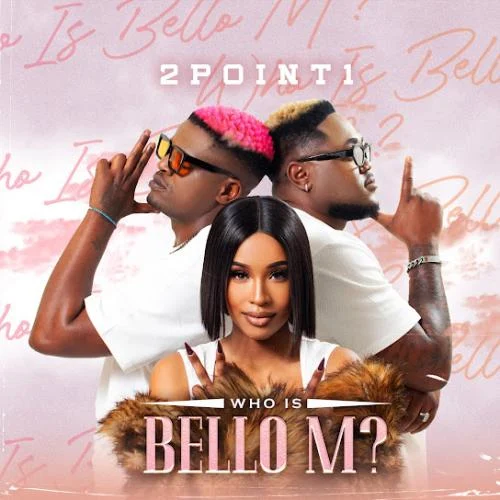 2point1 – eLimpopo Ft Bello M & Delasoundz 2point1 – eLimpopo Ft Bello M & Delasoundz