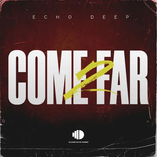 Echo Deep – Come 2 Far Echo Deep – Come 2 Far