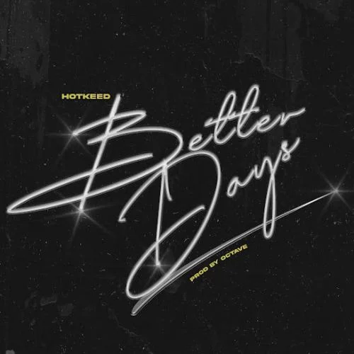 Hotkeed – Better Days Hotkeed – Better Days