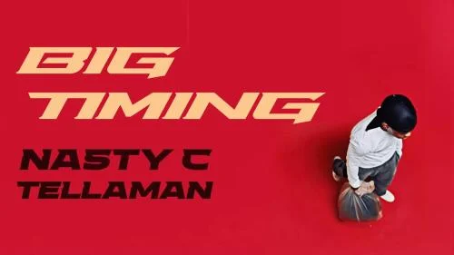 Nasty C – Big Time Ft. Tellaman Nasty C – Big Time Ft. Tellaman