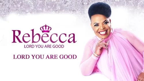 Rebecca Malope – Lord You Are Good (Audio) Rebecca Malope – Lord You Are Good (Audio)