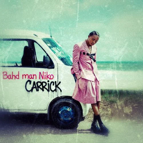 Bahd Man Niko – Carrick Bahd Man Niko – Carrick