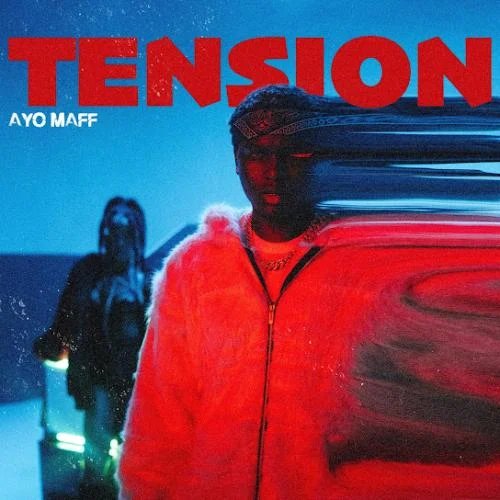Ayo Maff – TENSION Ayo Maff – TENSION