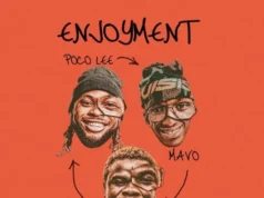 Poco Lee – ENJOYMENT Ft. Mavo & Diamond Boy Poco Lee – ENJOYMENT Ft. Mavo & Diamond Boy