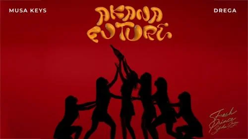 Musa Keys – Akana Future Ft Drega Musa Keys – Akana Future Ft Drega
