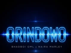 Bhadboi OML – Orindowo ft. Naira Marley